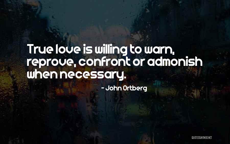 Love Is Necessary Quotes By John Ortberg Love Is Necessary Quotes By John Ortberg