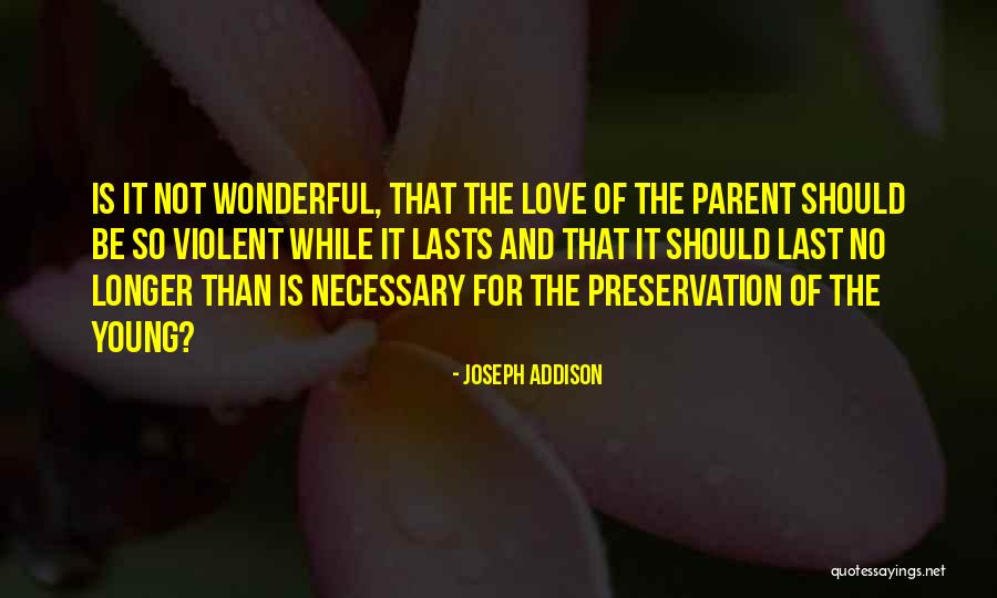Love Is Necessary Quotes By Joseph Addison Love Is Necessary Quotes By Joseph Addison