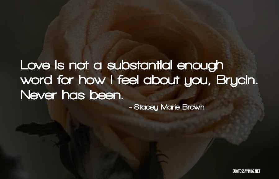 Love Is Never Enough Quotes By Stacey Marie Brown Love Is Never Enough Quotes By Stacey Marie Brown