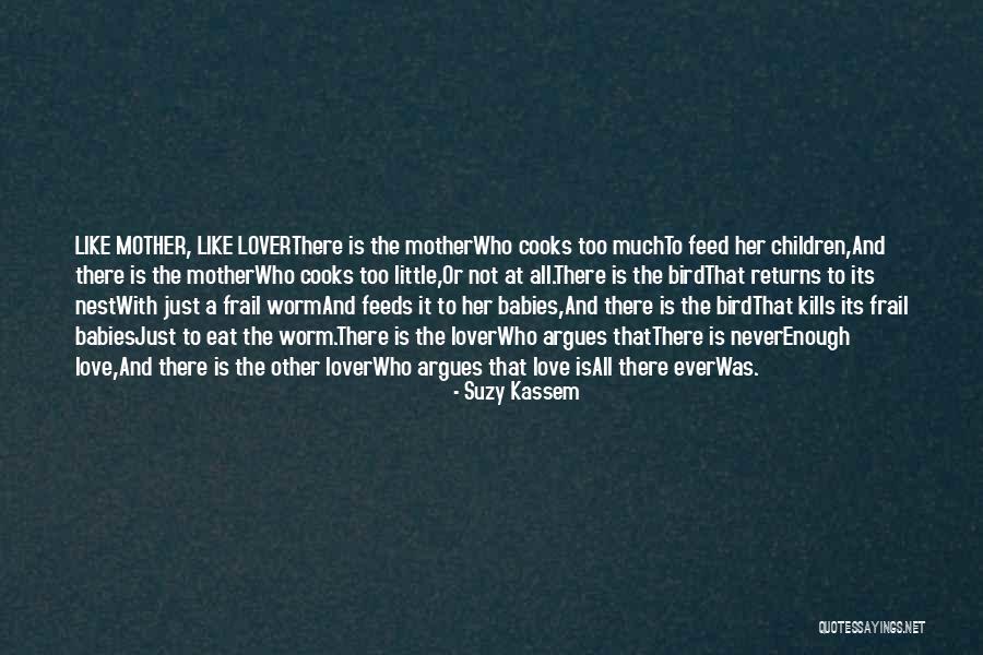 Love Is Never Enough Quotes By Suzy Kassem Love Is Never Enough Quotes By Suzy Kassem