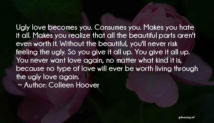 Love Is Never Ugly Quotes By Colleen Hoover