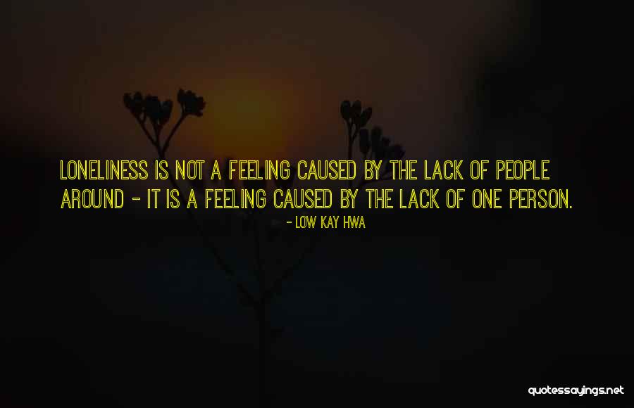 Love Is Not A Feeling Quotes By Low Kay Hwa Love Is Not A Feeling Quotes By Low Kay Hwa