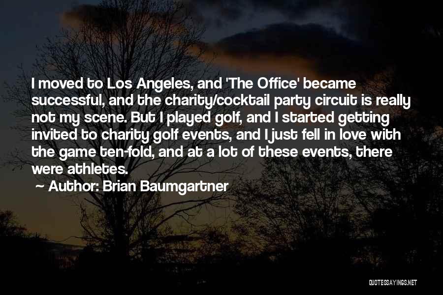 Love Is Not A Game Quotes By Brian Baumgartner