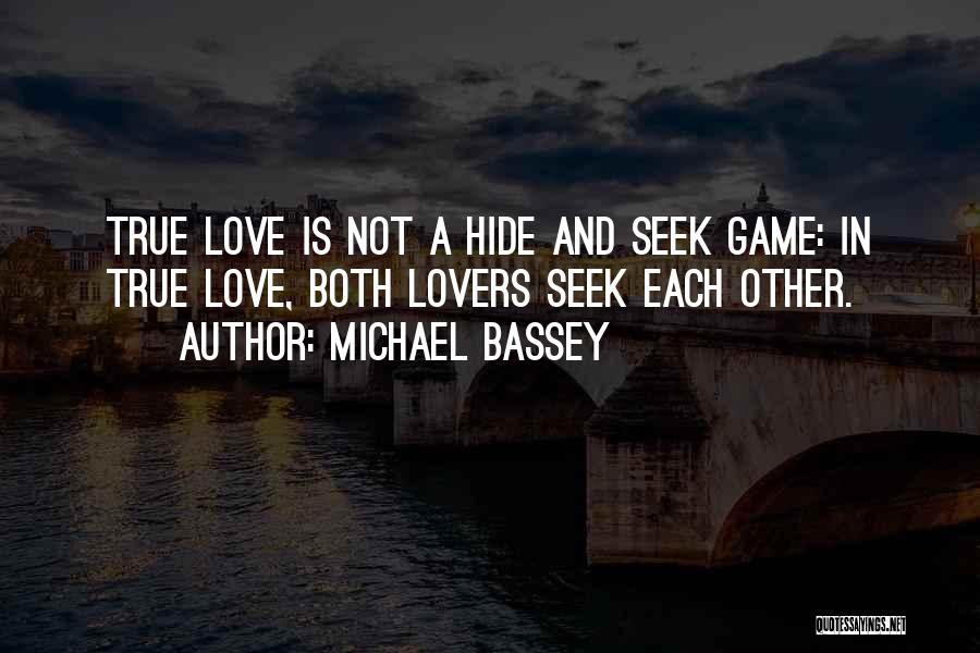 Love Is Not A Game Quotes By Michael Bassey