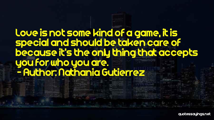 Love Is Not A Game Quotes By Nathania Gutierrez