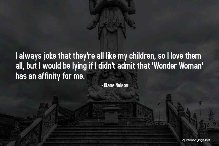 Love Is Not A Joke Quotes By Diane Nelson Love Is Not A Joke Quotes By Diane Nelson