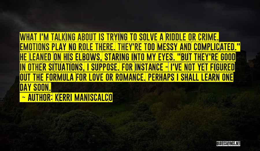 Love Is Not A Play Quotes By Kerri Maniscalco