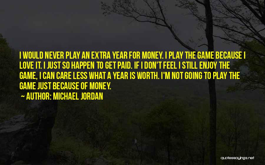 Love Is Not A Play Quotes By Michael Jordan