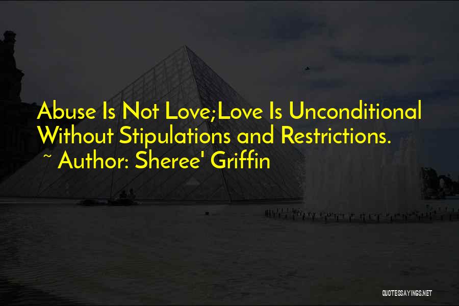 Love Is Not Abuse Quotes By Sheree' Griffin