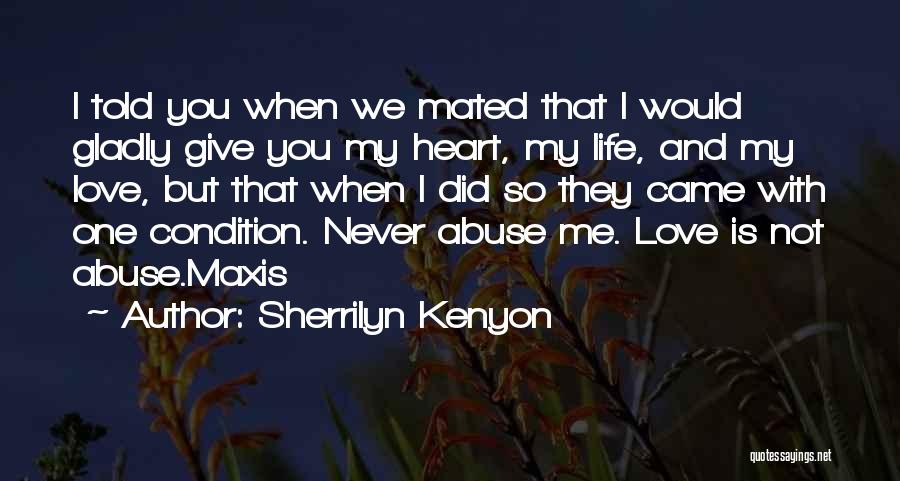 Love Is Not Abuse Quotes By Sherrilyn Kenyon