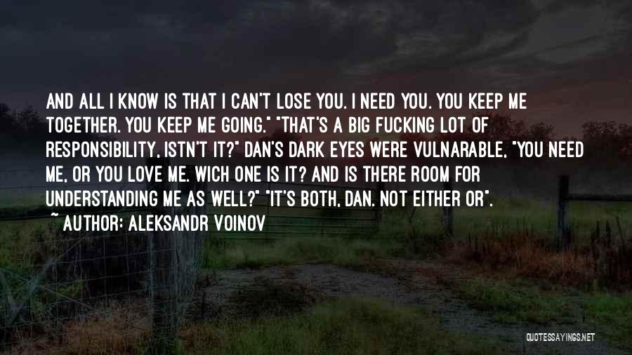 Love Is Not All You Need Quotes By Aleksandr Voinov