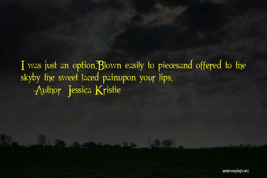 Love Is Not An Option Quotes By Jessica Kristie