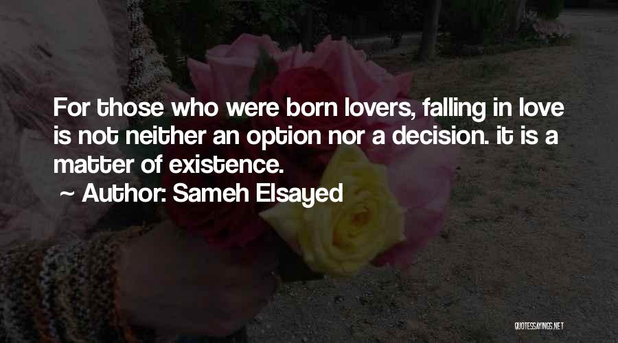 Love Is Not An Option Quotes By Sameh Elsayed