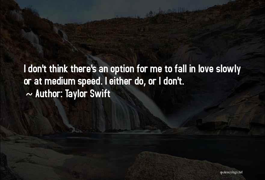 Love Is Not An Option Quotes By Taylor Swift