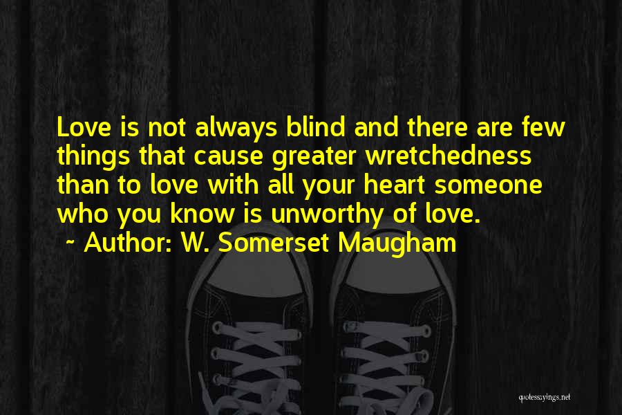Love Is Not Blind Quotes By W. Somerset Maugham