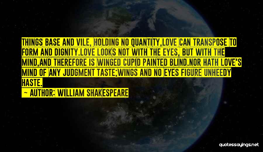 Love Is Not Blind Quotes By William Shakespeare