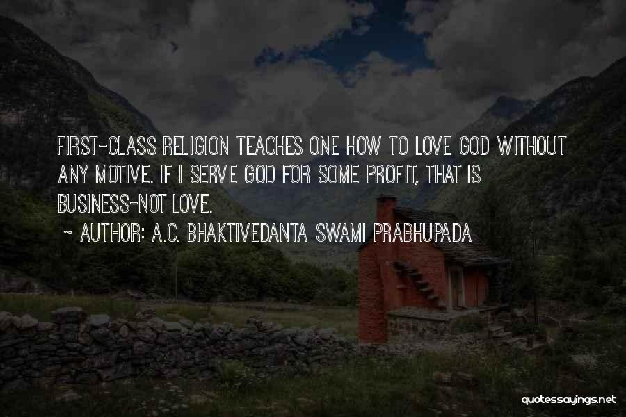 Love Is Not Business Quotes By A.C. Bhaktivedanta Swami Prabhupada