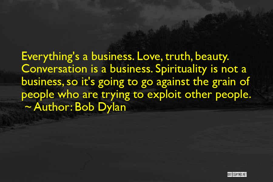 Love Is Not Business Quotes By Bob Dylan