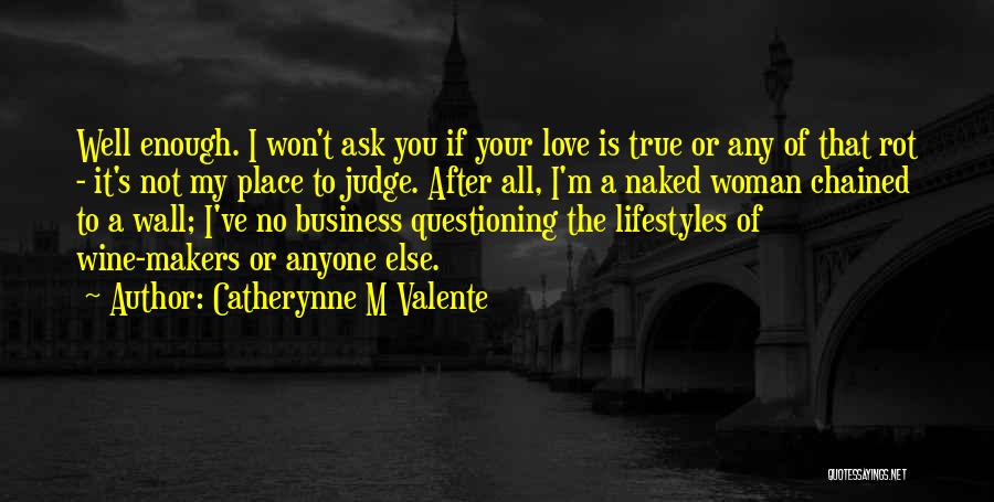 Love Is Not Business Quotes By Catherynne M Valente