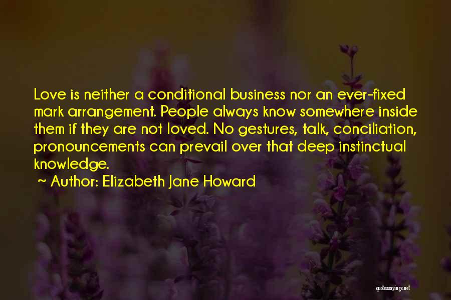 Love Is Not Business Quotes By Elizabeth Jane Howard