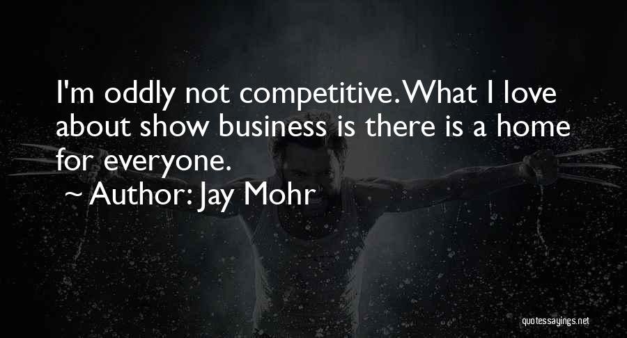 Love Is Not Business Quotes By Jay Mohr