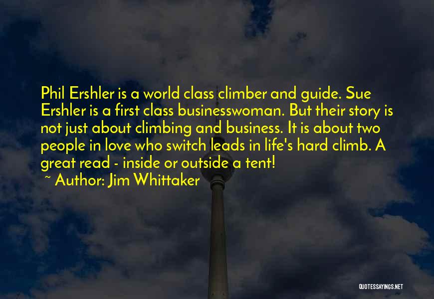 Love Is Not Business Quotes By Jim Whittaker