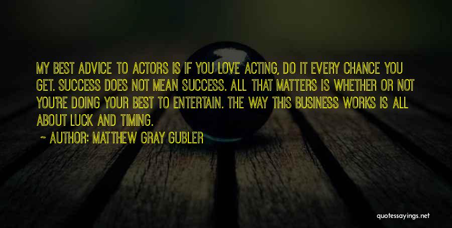 Love Is Not Business Quotes By Matthew Gray Gubler