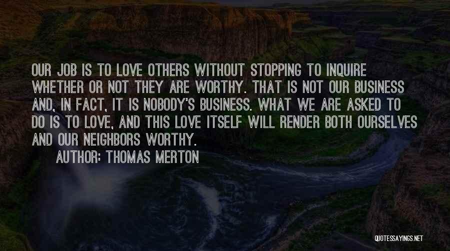 Love Is Not Business Quotes By Thomas Merton