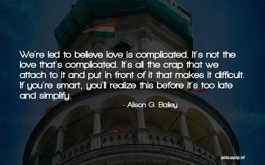 Love Is Not Complicated Quotes By Alison G. Bailey