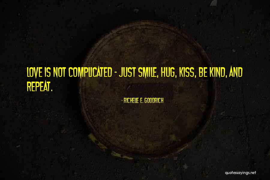 Love Is Not Complicated Quotes By Richelle E. Goodrich