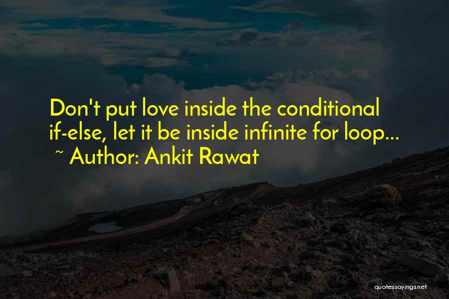 Love Is Not Conditional Quotes By Ankit Rawat