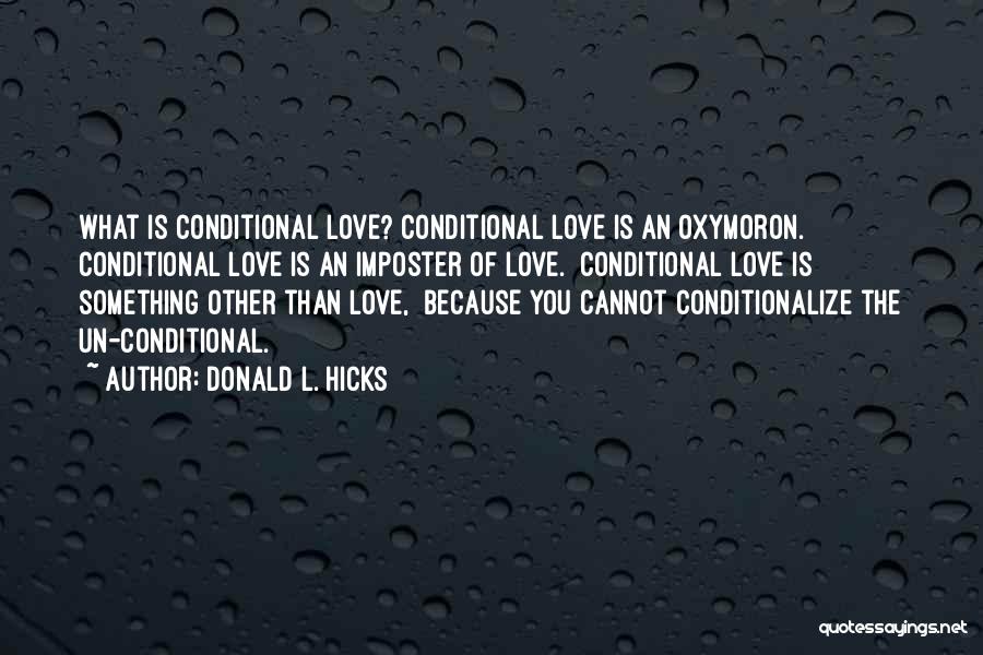 Love Is Not Conditional Quotes By Donald L. Hicks