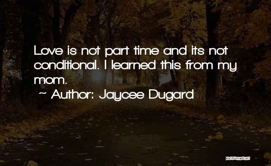 Love Is Not Conditional Quotes By Jaycee Dugard