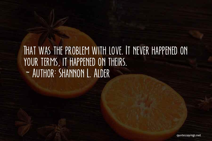 Love Is Not Conditional Quotes By Shannon L. Alder