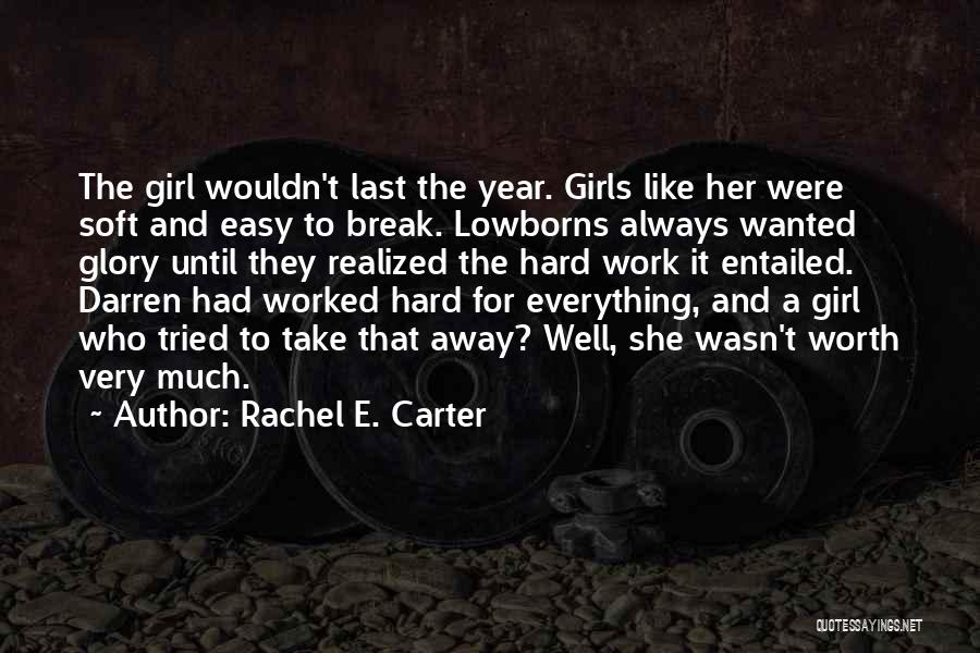 Love Is Not Easy But Worth It Quotes By Rachel E. Carter