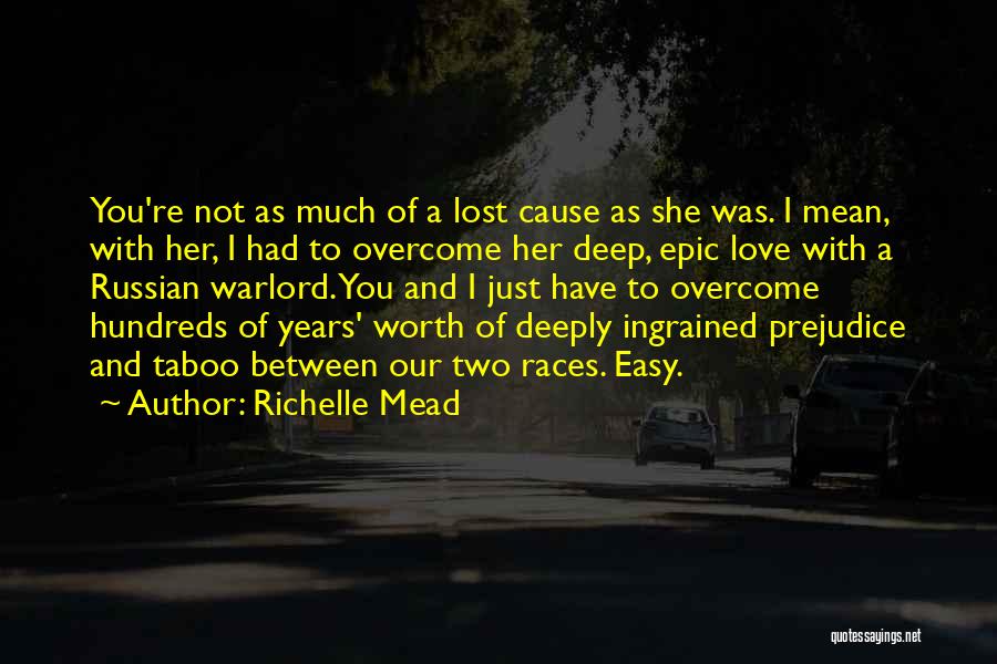 Love Is Not Easy But Worth It Quotes By Richelle Mead