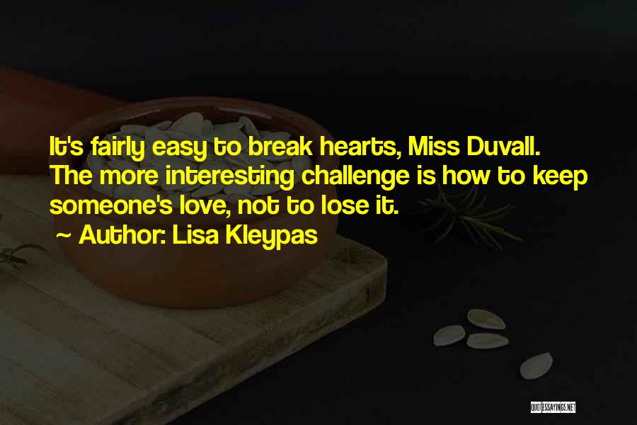 Love Is Not Easy Quotes By Lisa Kleypas