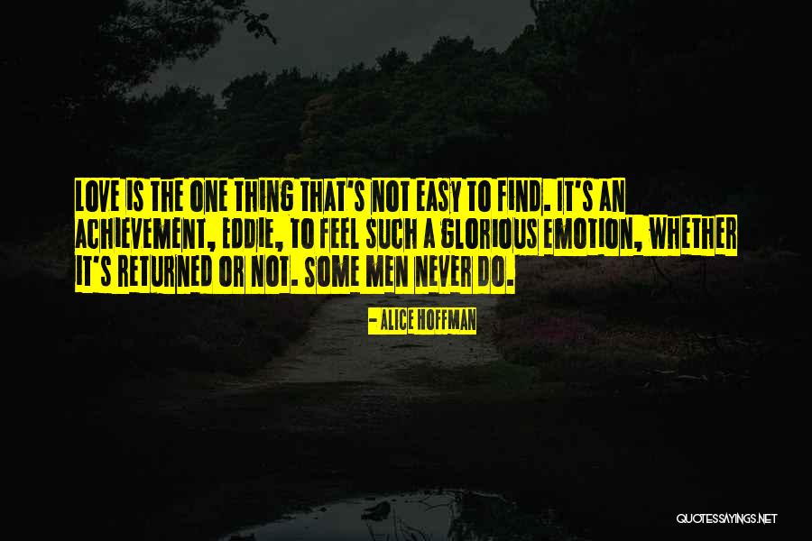 Love Is Not Easy To Find Quotes By Alice Hoffman Love Is Not Easy To Find Quotes By Alice Hoffman
