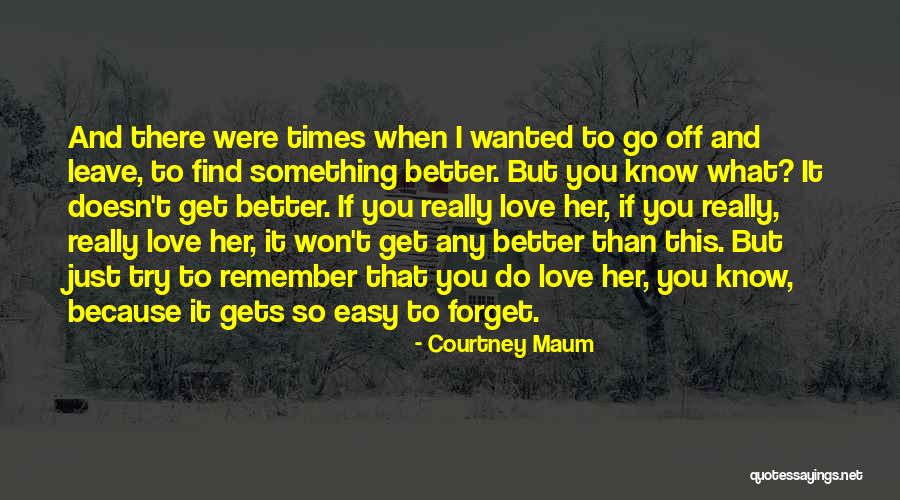 Love Is Not Easy To Find Quotes By Courtney Maum Love Is Not Easy To Find Quotes By Courtney Maum