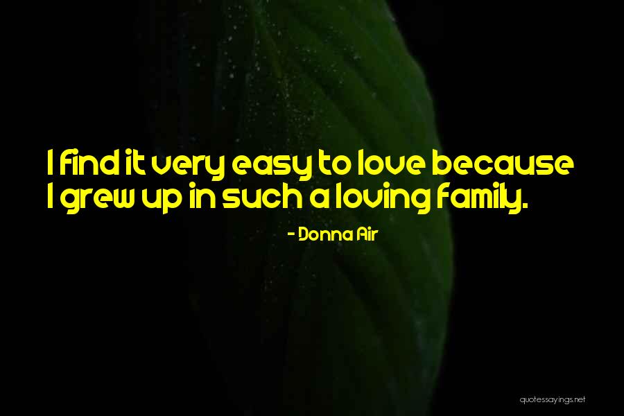 Love Is Not Easy To Find Quotes By Donna Air Love Is Not Easy To Find Quotes By Donna Air