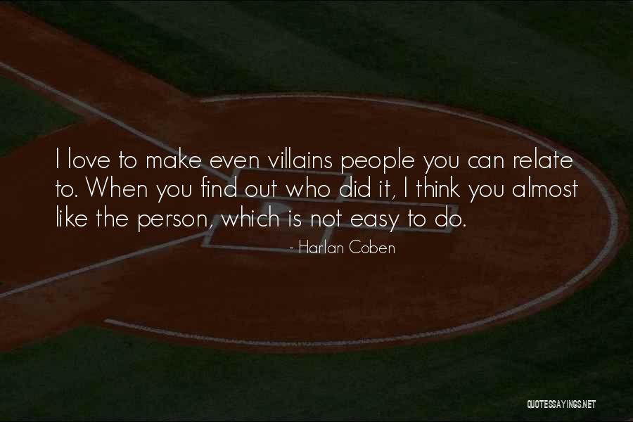Love Is Not Easy To Find Quotes By Harlan Coben Love Is Not Easy To Find Quotes By Harlan Coben