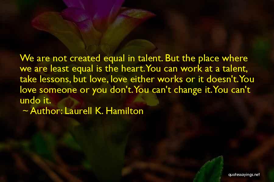 Love Is Not Equal Quotes By Laurell K. Hamilton