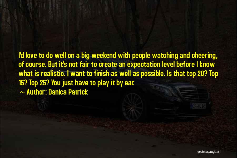 Love Is Not Fair Quotes By Danica Patrick