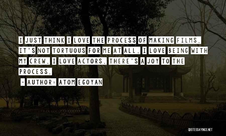 Love Is Not For Me Quotes By Atom Egoyan