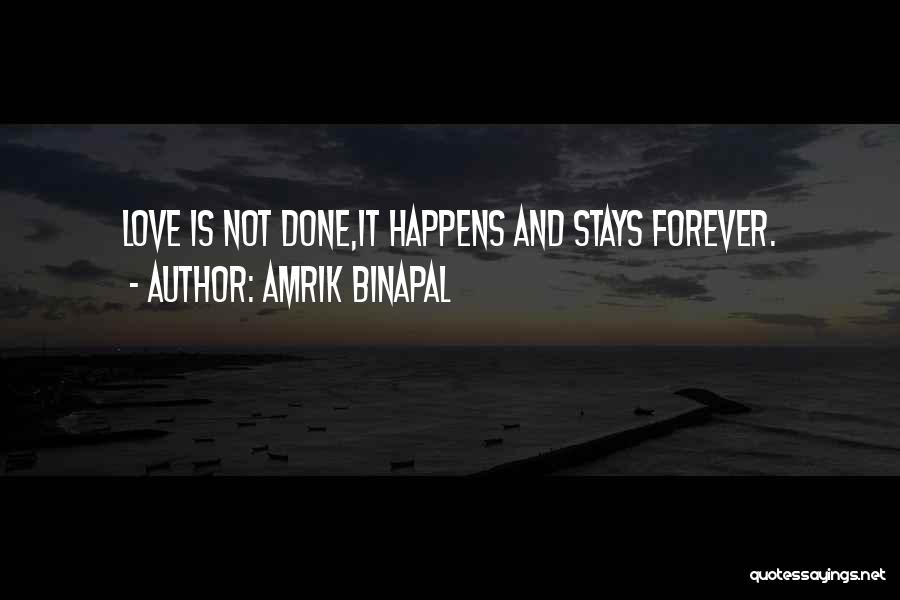 Love Is Not Forever Quotes By Amrik Binapal