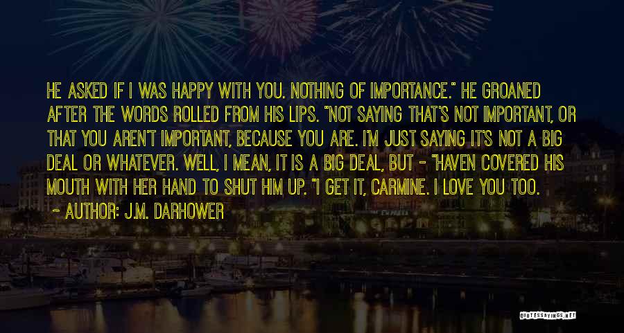Love Is Not Important Quotes By J.M. Darhower