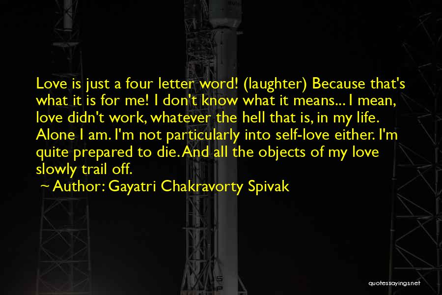 Love Is Not Just A Word Quotes By Gayatri Chakravorty Spivak