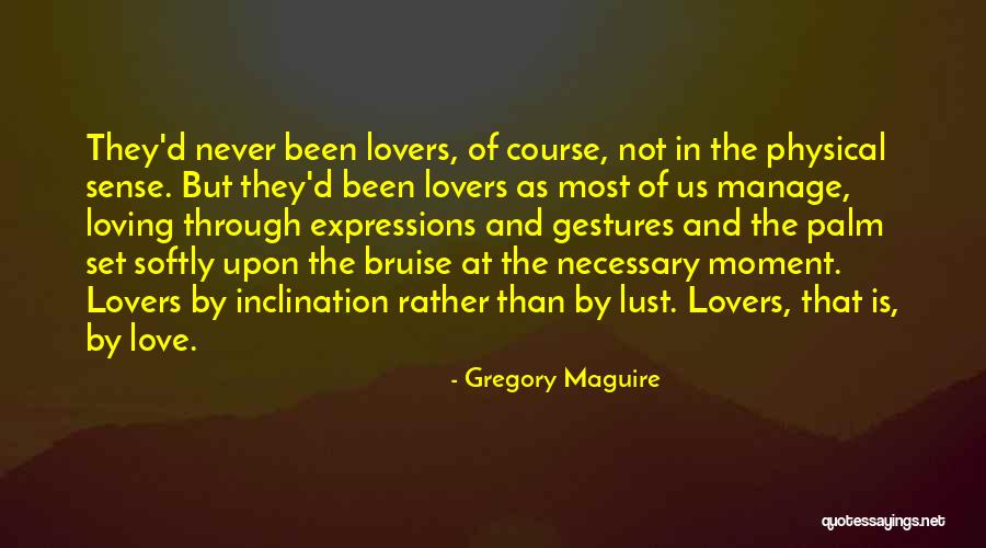 Love Is Not Lust Quotes By Gregory Maguire