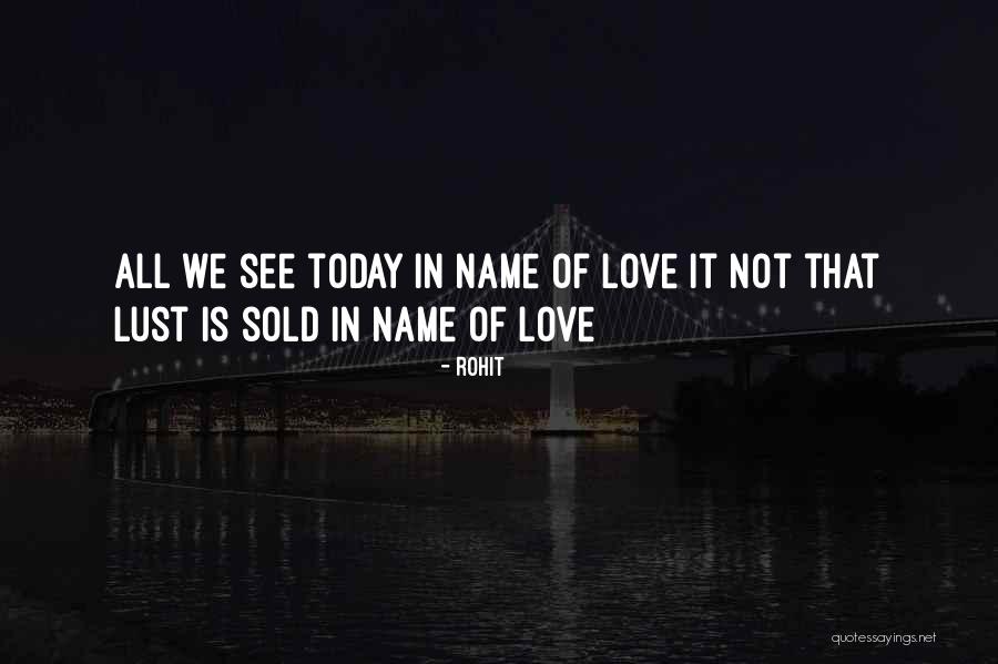 Love Is Not Lust Quotes By Rohit