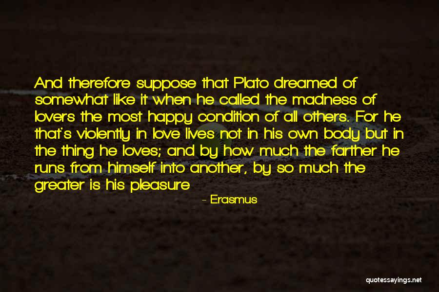 Love Is Not Madness Quotes By Erasmus Love Is Not Madness Quotes By Erasmus